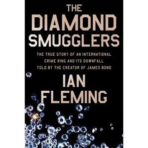 The Diamond Smugglers: The True Story of an International Crime Ring and Its Dow